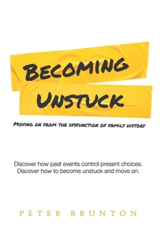 Paperback Becoming Unstuck: Moving on from the dysfunction of family history Book