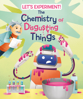 Hardcover The Chemistry of Disgusting Things Book