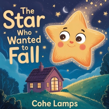 The Star Who Wanted to Fall (Nightlight Tale)