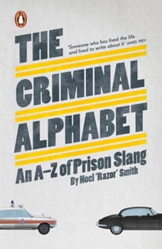 Paperback The Criminal Alphabet: An A-Z of Prison Slang Book