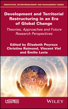 Hardcover Development and Territorial Restructuring in an Era of Global Change: Theories, Approaches and Future Research Perspectives Book