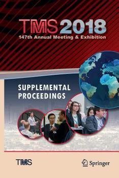 Paperback Tms 2018 147th Annual Meeting & Exhibition Supplemental Proceedings Book