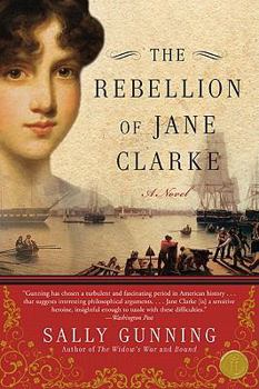 The Rebellion of Jane Clarke: A Novel - Book #3 of the Satucket
