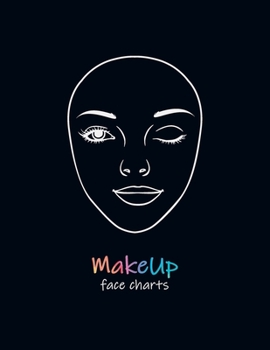 Paperback MakeUp Face Charts: Paper Practice Face Charts For Makeup Artists Book