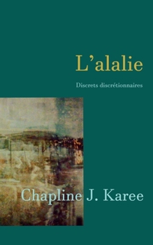 Paperback L'alalie: Discrets discr?tionnaires [French] Book