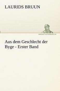 Paperback Aus dem Geschlecht der Byge - Erster Band [German] Book