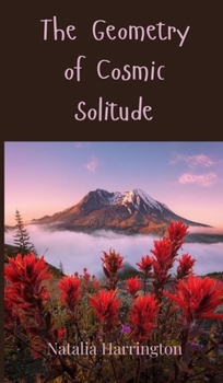 Hardcover The Geometry of Cosmic Solitude Book