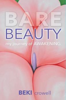 Paperback Bare Beauty: my journey of AWAKENING Book