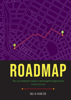 Paperback Roadmap: Roadmap: The Law Student's Guide to Meaningful Employment, Third Edition Book