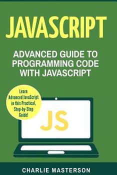 Paperback JavaScript: Advanced Guide to Programming Code with JavaScript Book