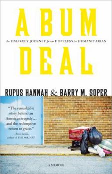 Paperback A Bum Deal: An Unlikely Journey from Hopeless to Humanitarian Book