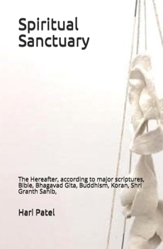 Paperback Spiritual Sanctuary: The Hereafter, according to major scriptures Book