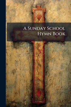 Paperback A Sunday School Hymn Book
