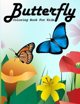 Paperback Butterfly Coloring Book For Kids: A Coloring Activity Book Pages Designed to Inspire and Increase Creativity Book