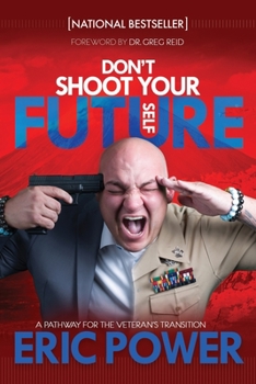 Paperback Don't Shoot Your Future Self: A Pathway for the Veteran's Transition Book