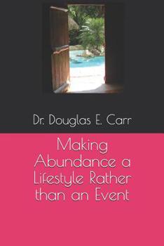 Paperback Making Abundance a Lifestyle Rather than an Event Book