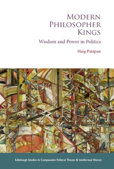 Hardcover Modern Philosopher Kings: Wisdom and Power in Politics Book