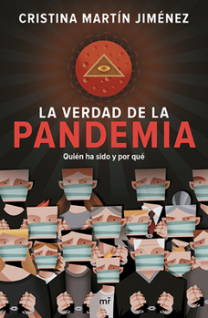 La verdad de la pandemia: Quién ha sido y por qué