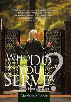 Paperback Who Do You Serve?: There Is No Gray Area Book