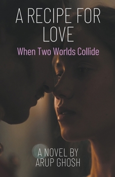 Paperback A Recipe for Love - When Two Worlds Collide Book