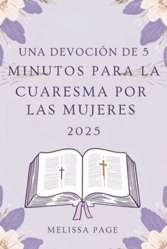 Paperback Una Devoción De 5 Minutos Para La Cuaresma Por Las Mujeres 2025 [Spanish] Book