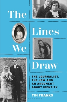 Hardcover The Lines We Draw: The Journalist, the Jew and an Argument about Identity Book
