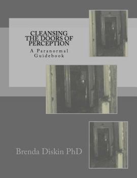 Paperback Cleansing The Doors Of Perception: A Paranormal Guidebook Book