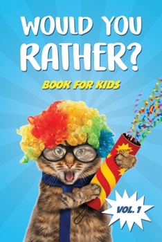 Paperback Would You Rather Book for Kids: Car Games and Travel Trivia Activity Book For Kids - The Book Of Silly, Challenging, and Hilarious Questions for Boys Book