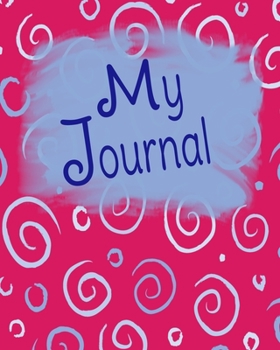 My Journal: Floral Writing Journal, Diary and Notebook for Personal Thoughts, Ideas and Observations - 8x10 - 260 Lined Journal Pages
