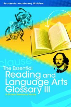 Paperback The Essential Reading and Language Arts Glossary III: A Student Reference Guide Book