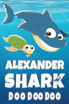 Paperback Alexander Name: Alexander Shark Doo Doo Doo Notebook Journal For Drawing Taking Notes and Writing, Personal Named Firstname Or Surname Book