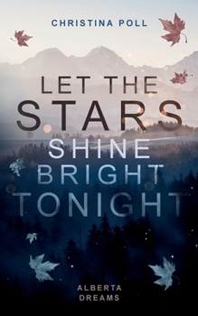 Paperback Let The Stars Shine Bright Tonight: Alberta Dreams [German] Book
