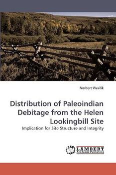 Paperback Distribution of Paleoindian Debitage from the Helen Lookingbill Site Book