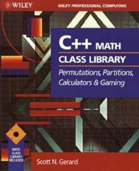 Paperback C++ Math Class Library: Permutations, Partitions, Calculators, and Gaming Book