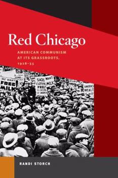 Hardcover Red Chicago: American Communism at Its Grassroots, 1928-35 Book