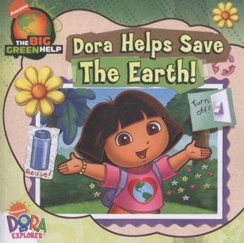 Paperback Dora Helps Save the Earth (Dora the Explorer) Book
