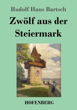 Paperback Zwölf aus der Steiermark [German] Book