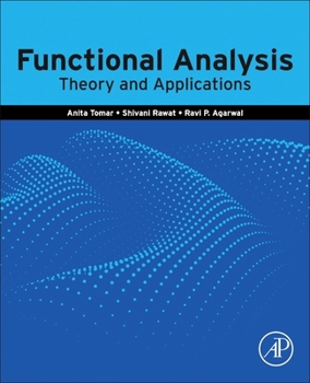 Functional Analysis: Theory and Applications: Theory and Applications