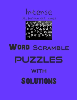 Paperback Intense Old fashion girl names Word Scramble puzzles with Solutions: Have a Blast! Book