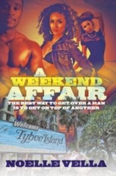 Mass Market Paperback A Weekend Affair: The Best Way to Get Over One Man Is to Get on Top of Another Book