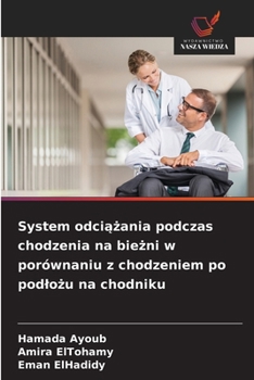 Paperback System odciążania podczas chodzenia na bieżni w porównaniu z chodzeniem po podlożu na chodniku [Polish] Book