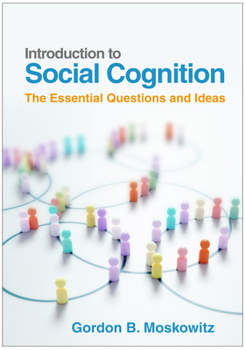 Hardcover Introduction to Social Cognition: The Essential Questions and Ideas Book