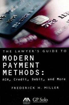 Paperback The Lawyer's Guide to Modern Payment Methods: ACH, Credit, Debit, and More [With CDROM] Book