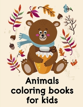 Animals coloring books for kids: Easy and Funny Animal Images (Holiday Cartoon)
