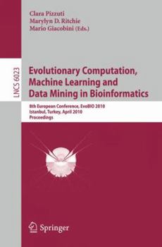 Evolutionary Computation, Machine Learning and Data Mining in Bioinformatics: 8th European Conference, EvoBIO 2010 Istanbul, Turkey, April 7-9, 2010 Proceedings