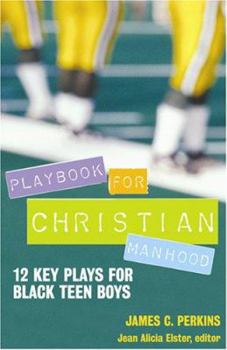 Paperback Playbook for Christian Manhood: 12 Key Plays for Black Teen Boys Book