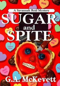 Sugar and Spite (Savannah Reid Mystery, Book 5) - Book #5 of the A Savannah Reid Mystery