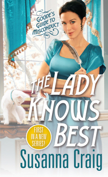 The Lady Knows Best - Book #1 of the Goode's Guide to Misconduct