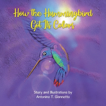 Paperback How the Hummingbird Got Its Colors Book