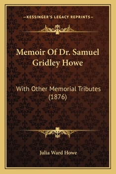 Memoir of Dr. Samuel Gridley Howe
